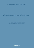 Maxence et moi contre les écrans (French Edition) B084CSHV32 Book Cover
