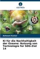 KI für die Nachhaltigkeit der Ozeane: Nutzung von Technologie für SDG-Ziel 14 6207274113 Book Cover