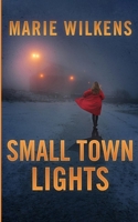 Small Town Lights (A Riveting Kidnapping Mystery Series) B0DTFJ6XC5 Book Cover