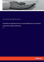 Die Schriften des seligen Heinrich Seuse aus dem Predigerorden nach den ältesten Handschriften in jetziger Schriftsprache: Band I 3337562256 Book Cover