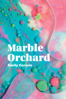 Marble Orchard: poems 1629222607 Book Cover