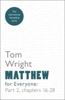 Matthew for Everyone: Chapters 16-28 (For Everyone) 0664227872 Book Cover