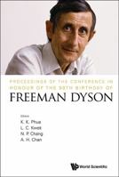 Proceedings of the Conference in Honour of the 90th Birthday of Freeman Dyson 9814590703 Book Cover