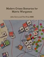 Modern Crises Scenarios for Matrix Wargames 024401616X Book Cover