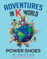 Adventures in K World: Power Shoes 1499230575 Book Cover