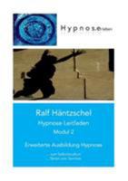 Hypnose Leitfaden Modul 2: Erweiterte Ausbildung Hypnose 3744819175 Book Cover