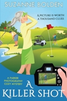 A Killer Shot: A Parker Photography Cozy Mystery 1948064375 Book Cover