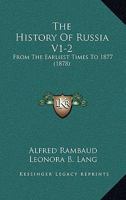 The History Of Russia V1-2: From The Earliest Times To 1877 (1878) 1355078296 Book Cover