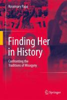Finding Her in History: Confronting the Traditions of Misogyny 3319566105 Book Cover