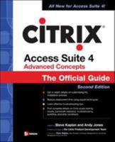 Citrix Access Suite 4 Advanced Concepts: The Official Guide, Second Edition (Official Guides (Osborne)) 0072262931 Book Cover