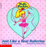 Polly Pocket - Just Like a Real Ballerina: Just Like a Real Ballerina (Polly Pocket, No 2) 0590963961 Book Cover