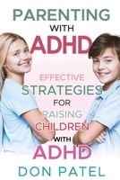 Parenting with ADHD: Effective Strategies for Raising Children with ADHD B0CKB2W34X Book Cover
