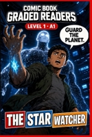 The Star Watcher: Learn English Graded Reader Comic Book for Adults (Level 1 · A1).: A Graded Reader for Adult Learners (Level A1) — Visual Learning & Easy English Reading. B0H7WYC73L Book Cover