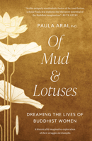 Of Mud and Lotuses: Dreaming the Lives of Buddhist Women 1645475212 Book Cover