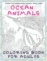 Ocean Animals - Coloring Book for adults - Stingray fish, Chinese carps, Seashell, Moray, other B08R7SPTG1 Book Cover
