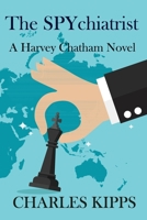 The Spychiatrist: A Harvey Chatham Novel (Harvey Chatham Novels Book 2) 1072395436 Book Cover