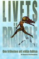 Livets bränsle - Om friheten att välja hälsa 1257938762 Book Cover