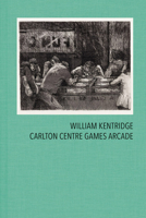 William Kentridge: Carlton Centre Games Arcade 3969992443 Book Cover