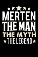Notizbuch: Merten The Man The Myth The Legend (120 karierte Seiten als u.a. Tagebuch, Reisetagebuch f�r Vater, Ehemann, Freund, Kumpe, Bruder, Onkel und mehr) 1710063718 Book Cover