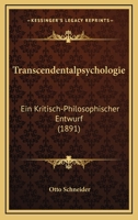 Transcendentalpsychologie: Ein Kritisch-Philosophischer Entwurf (1891) 1143155815 Book Cover