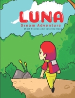 Luna's Dream Adventure: Short Story and Coloring Book B0CTJ5MYF1 Book Cover