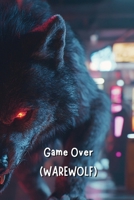 Game Over (WEREWOLF) B0DSBBQ9RJ Book Cover