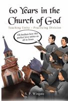 60 Years in The Church of God: Teaching Unity – Practicing Division 1966876742 Book Cover