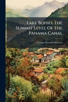 Lake Bohio, The Summit Level Of The Panama Canal... 1271062372 Book Cover