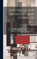 Handbuch Der Musikalischen Literatur: Oder Allgemeines Systematisch Geordnetes Verzeichnis Gedruckter Musikalien, Auch Musikalischer Schriften Und Abbildungen Mit Anzeige Der Verleger Und Preise, Volu 1021006815 Book Cover