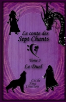 Le conte des sept Chants, tome 3: Le Duel 295686078X Book Cover