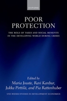 Poor Protection: The Role of Taxes and Social Benefits in the Developing World During Crises (WIDER Studies in Development Economics) 019890942X Book Cover