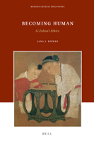 Becoming Human Li Zehou's Ethics (Modern Chinese Philosophy, 20) 9004423656 Book Cover