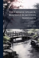 The Chinese speaker, readings in modern Mandarin Volume 1 129507365X Book Cover