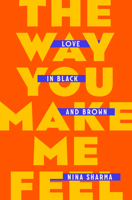 The Way You Make Me Feel: Love in Black and Brown 059349282X Book Cover