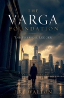 The Physical Ledger (The Varga Foundation) B0H2BKWM7M Book Cover