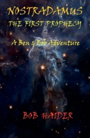 Nostradamus The First Prophecy (A Ben & Bob Adventure) B0HDLV674Q Book Cover