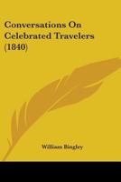 Conversations On Celebrated Travelers 1436789222 Book Cover