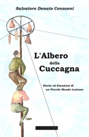 L'Albero della Cuccagna: Storia ed Emozioni di un Piccolo Mondo Lontano B0BR9KT8KK Book Cover