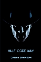 Half Code Man (Maplewood) B0GCLT6QT5 Book Cover