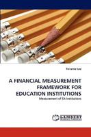 A Financial Measurement Framework for Education Institutions 3838348567 Book Cover