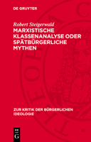 Marxistische Klassenanalyse Oder Spätbürgerliche Mythen: Lenin-Verfälschung in Der Brd. "Links" - Revisionistische Sozialismus-Kritik. Bürgerliche Ide 3112784944 Book Cover