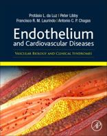 Endothelium and Cardiovascular Diseases: Vascular Biology and Clinical Syndromes 0128123486 Book Cover