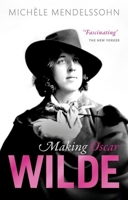 Making Oscar Wilde 0198802374 Book Cover