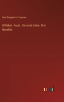 Stilleben. Faust. Die erste Liebe. Drei Novellen 3368507427 Book Cover