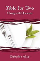 Table for Two: Dining with Dementia 1439218412 Book Cover