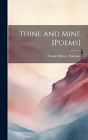 Thine and Mine [poems] 1021811971 Book Cover
