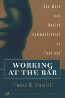 Working at the Bar: Sex Work and Health Communication in Thailand 1567505678 Book Cover