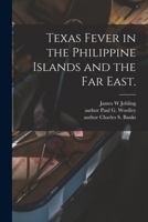 Texas Fever in the Philippine Islands and the Far East. 1013794230 Book Cover