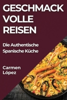Geschmackvolle Reisen: Die Authentische Spanische Küche (German Edition) 1835799582 Book Cover