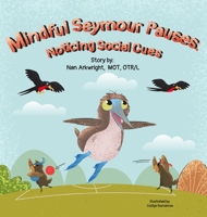 Mindful Seymour Pauses: Noticing Social Cues 1962844048 Book Cover
